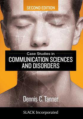 Case Studies in Communication Sciences and Disorders