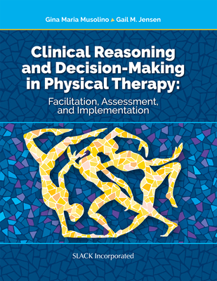 Clinical Reasoning and Decision-Making in Physical Therapy