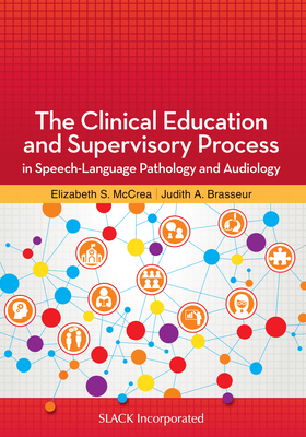 The Clinical Education and Supervisory Process in Speech-Language Pathology and Audiology