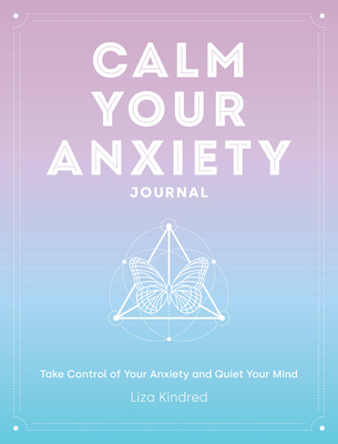 Calm Your Anxiety Journal