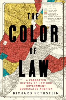 The Color of Law – A Forgotten History of How Our Government Segregated America