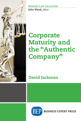 Corporate Maturity and the ""Authentic Company