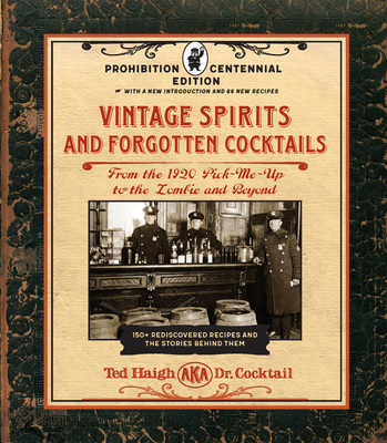 Vintage Spirits and Forgotten Cocktails: Prohibition Centennial Edition