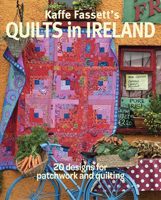 Kaffe Fassett''s Quilts in Ireland