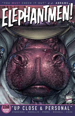 Elephantmen 2260 Book 5: Up Close and Personal