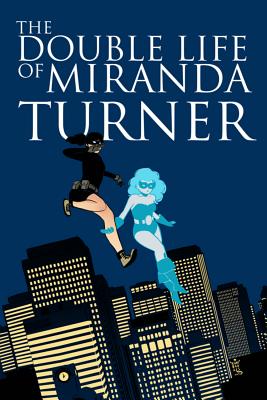 The Double Life of Miranda Turner Volume 1: If You Have Ghosts