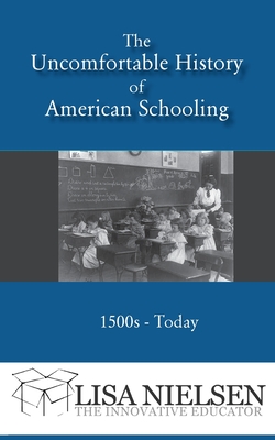 The Uncomfortable History of American Schooling