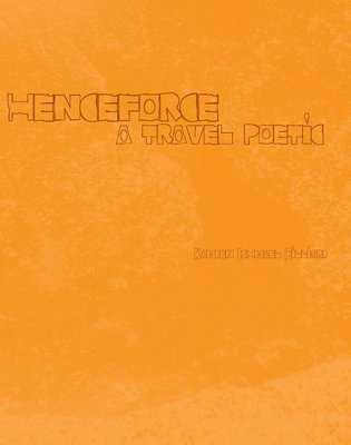 henceforce - A Travel Poetic