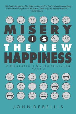 Misery Is the New Happiness