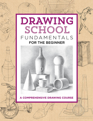 Drawing School: Fundamentals for the Beginner