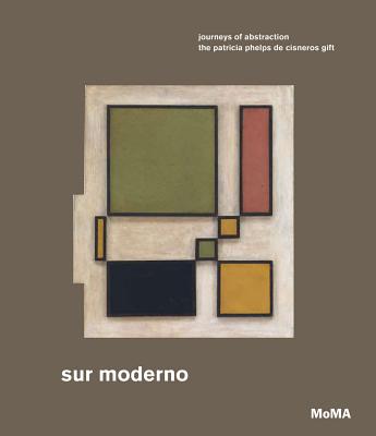 Sur moderno: Journeys of Abstraction