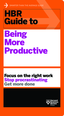 HBR Guide to Being More Productive (HBR Guide Series)