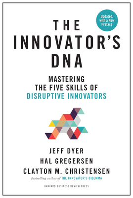 The Innovator''s DNA, Updated, with a New Preface
