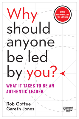 Why Should Anyone Be Led by You? With a New Preface by the Authors