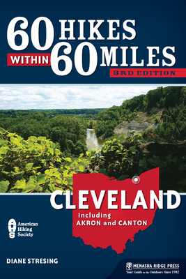 60 Hikes Within 60 Miles: Cleveland