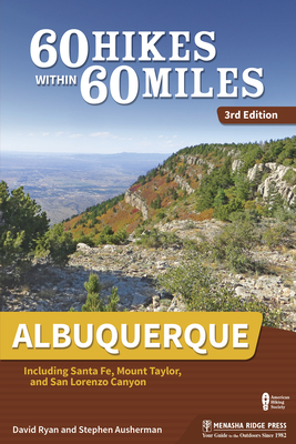 60 Hikes Within 60 Miles: Albuquerque