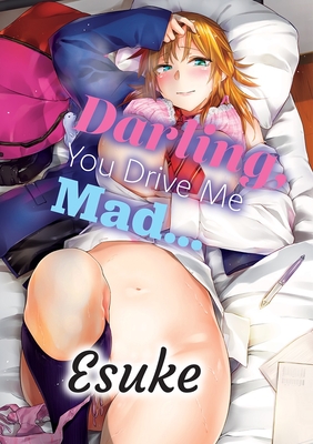 Darling, You Drive Me Mad...