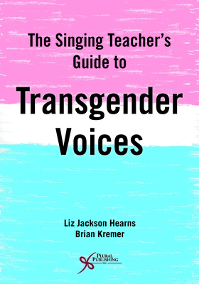 The Singing Teacher's Guide to Transgender Voices