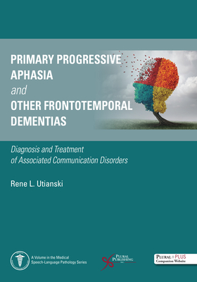 Primary Progressive Aphasia and Other Frontotemporal Dementias