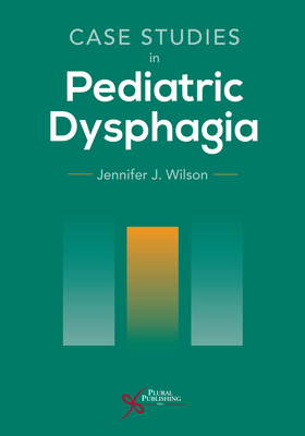 Case Studies in Pediatric Dysphagia