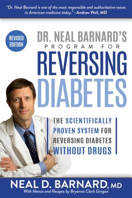 Dr. Neal Barnard''s Program for Reversing Diabetes