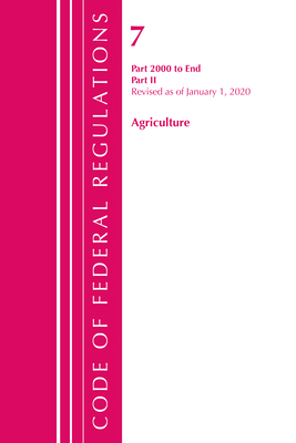 Code of Federal Regulations, Title 07 Agriculture 2000-End, Revised as of January 1, 2020