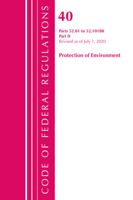 Code of Federal Regulations, Title 40 Protection of the Environment 52.01-52.1018, Revised as of July 1, 2020