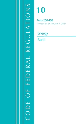 Code of Federal Regulations, Title 10 Energy 200-499, Revised as of January 1, 2021