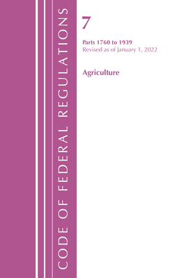 Code of Federal Regulations, Title 07 Agriculture 1760-1939, Revised as of January 1, 2022