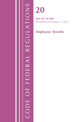 Code of Federal Regulations, Title 20 Employee Benefits 657 - END, 2022