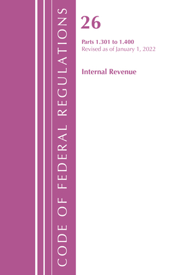 Code of Federal Regulations, Title 26 Internal Revenue 1.301-1.400, Revised as of April 1, 2022