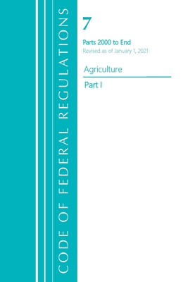 Code of Federal Regulations, Title 07 Agriculture 2000-End, Revised as of January 1, 2021