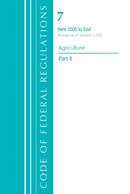 Code of Federal Regulations, Title 07 Agriculture 2000-End, Revised as of January 1, 2021