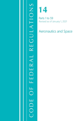 Code of Federal Regulations, Title 14 Aeronautics and Space 1-59, Revised as of January 1, 2021