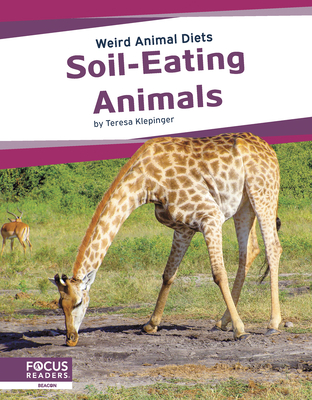 Weird Animal Diets: Soil-Eating Animals