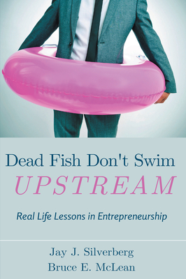 Dead Fish Don''t Swim Upstream