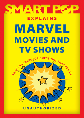 Smart Pop Explains Marvel Movies and TV Shows