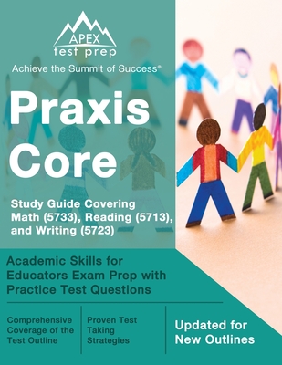 Praxis Core Study Guide 2023-2024 Covering Math (5733), Reading (5713), and Writing (5723)