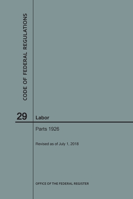 Code of Federal Regulations Title 29, Labor, Parts 1926, 2018