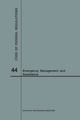 Code of Federal Regulations Title 44, Emergency Management and Assistance, 2018