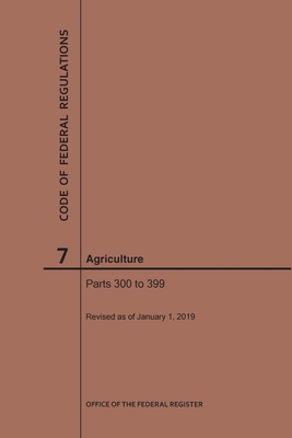 Code of Federal Regulations Title 7, Agriculture, Parts 300-399, 2019