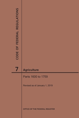 Code of Federal Regulations Title 7, Agriculture, Parts 1600-1759, 2019