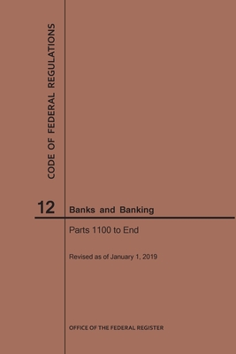 Code of Federal Regulations Title 12, Banks and Banking, Parts 1100-End, 2019