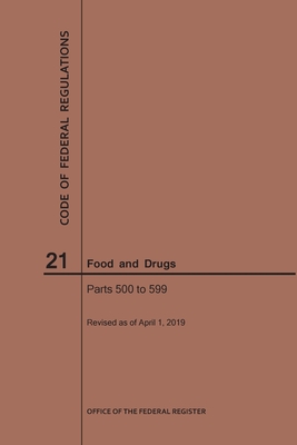 Code of Federal Regulations Title 21, Food and Drugs, Parts 500-599, 2019