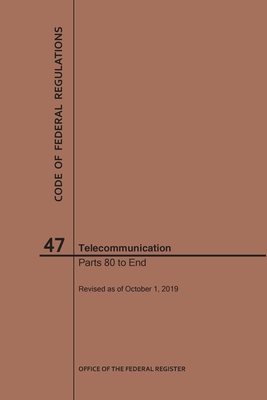 Code of Federal Regulations Title 47, Telecommunication, Parts 80-End, 2019