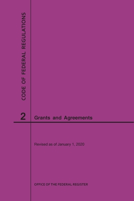 Code of Federal Regulations Title 2, Grants and Agreements, 2020