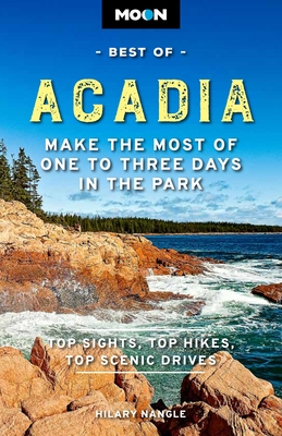 Moon Best of Acadia National Park (First Edition)