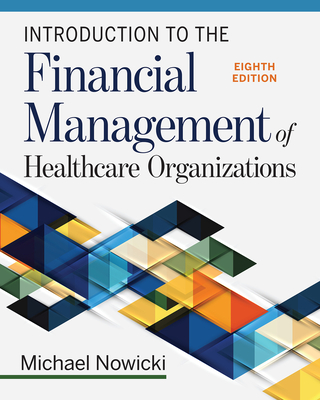 Introduction to the Financial Management of Healthcare Organizations