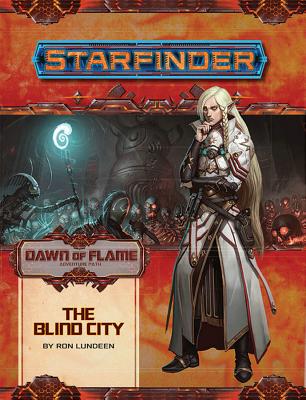 Starfinder Adventure Path: The Blind City (Dawn of Flame 4 of 6)