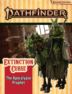 Pathfinder Adventure Path: The Apocalypse Prophet (Extinction Curse 6 of 6) (P2)